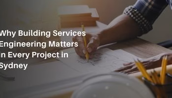 Building Services Engineering in Sydney