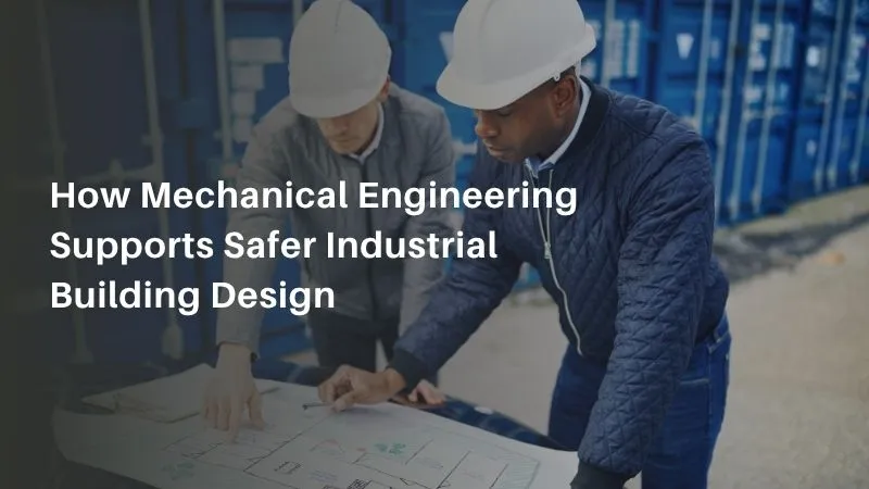 Mechanical Engineering for Industrial Building Design